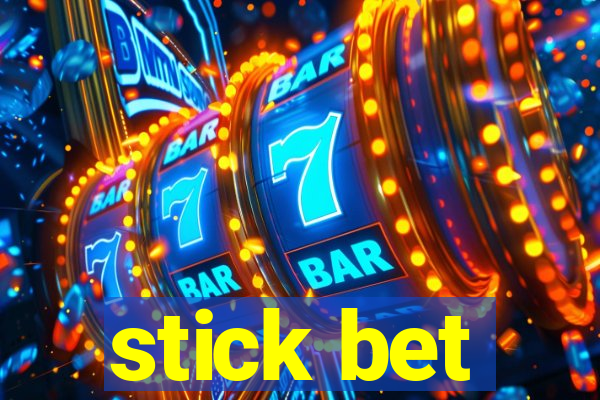 stick bet